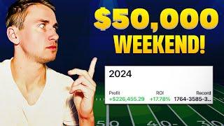 How I Made $50,000 Sports Betting in ONE Weekend (Tutorial, Proven Strategies that Make Money)