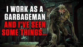 "I've Been A Garbageman For 15 Years. I've Seen Some Strange Things" | Creepypasta