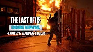 The Last of Us: Endure Survival - Features and Gameplay Trailer