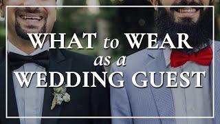 What to Wear to a Wedding As A Guest - DO's & DON'Ts for Proper Attire + Outfit Suggestions For Men