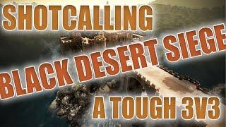 Shotcalling Black Desert Siege: A TOUGH 3V3 IN MEDIAH