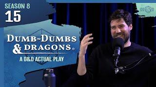 Dumb-Dumbs & Dragons: Episode 8.15 - Divine Intervention