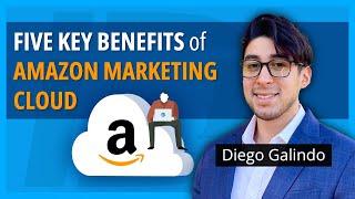 Five Key Benefits of Amazon Marketing Cloud