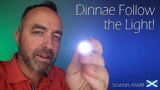 A Very Scottish ASMR Eye Exam -Dinnae Follow the Light!