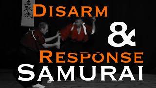 Samurai Martial Arts - Disarm and Response