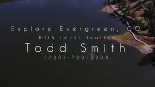 Explore Evergreen Colorado with Realtor Todd Smith