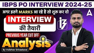 IBPS PO 2024-25 | Interview Preparation Tips  | Previous Year Cut Off Analysis