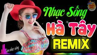 LK Nhạc Sống Trữ Tình Remix Bass Căng Đét | Nhạc Sống Hà Tây Remix 2019 - LK Tàu Đêm Năm Cũ Remix