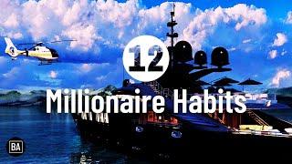 12 Millionaire Habits