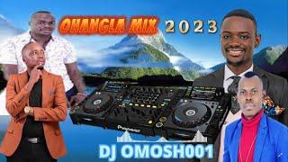 LATEST OHANGLA MIX 2023 DJ OMOSH FT PAPA T,ELLY TOTO,ROY THUNDER TJ ,PRINCE INDA;EMMA OKOTH JARAPOGI