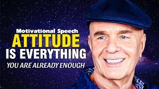 You Are Already Enough | Wayne Dyer Motivational Speech