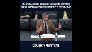 Rep. Thomas Massie: Borderline Treason for Taxpayers to Fund Undermining of Government 2/12/25