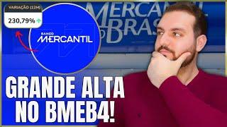 VALE A PENA INVESTIR NO BMEB4 APÓS ALTA? DESCONTOS E PERSPECTIVAS | BANCO MERCANTIL