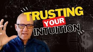 Trusting Your Intuition