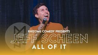 Jeff Scheen - All Of It | Full Comedy Special