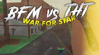 Da Hood - BFM vs THT Star War (ROUND 2)