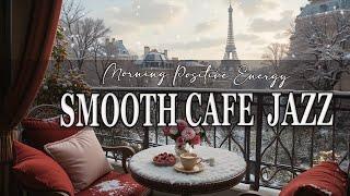 Happy smooth Jazz ~ Morning Positive Winter Coffee Music and  Bossa Nova Instrumental for Energy