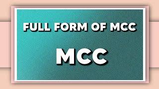 Full form of MCC | MCC acronym | Informative Forms