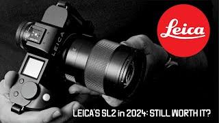 Leica SL2 in 2024: Worth It?