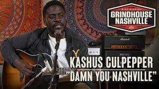 Kashus Culpepper "Damn You Nashville"