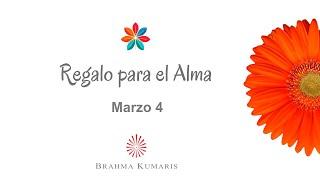 Meditación Regalo para el Alma Marzo 04 de 2025