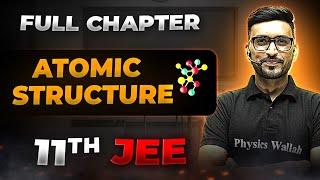 Atomic Structure FULL CHAPTER | Class 11th Physical Chemistry | Chapter 2 | Arjuna JEE