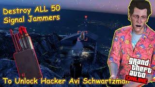 Unlock Casino Heist Hacker Avi Schwartzman - Destroy ALL 50 Signal Jammers - GTA V Online