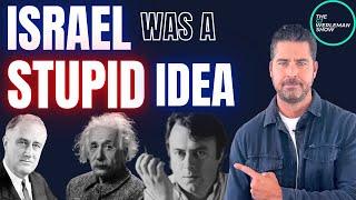 World's Leading Intellectuals Call Israel a "Stupid Idea"