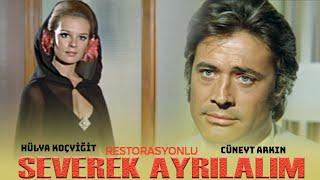 Severek Ayrılalım (1971) - HD RESTORASYONLU - Cüneyt Arkın & Hülya Koçyiğit