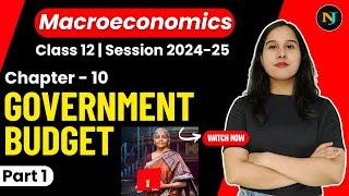 Government Budget | Class 12 | Macroeconomics | Part 1 | Neha Jangid