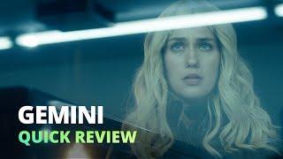 Gemini (2017) - Quick Review