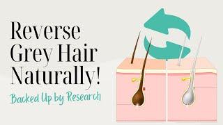 Reversing Grey Hair Naturally (Backed Up with Research) #haircare  #hairtreatment #hair #greyhair