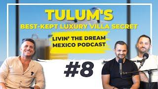 How to Manage Luxury Properties in Tulum with Alex from LocoLuxury