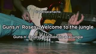 Guns n’ Roses - Welcome to the jungle / Letra español - inglés