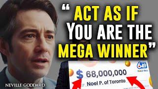 LEARN TO ACT AS IF YOU ARE THE MEGA WINNER | NEVILLE GODDARD | Law of Assumption