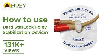 How to use Bard StatLock Foley Stabilization Device?