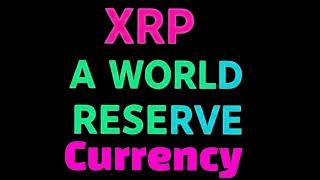 XRP as the World Reserve Currency