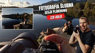 Sesja plenerowa czyli praca Fotografa ślubnego od kuchni - Jezioro Szczyrbskie | FOTOGRAFIA ŚLUBNA