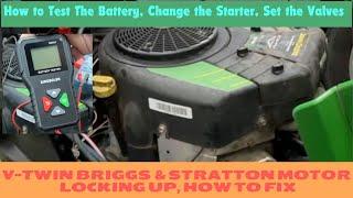 21-21hp Briggs V-twin Locking up. How to test the Battery, Starter and  set the Valves. Tester:BM550