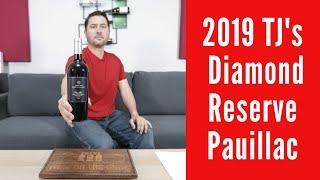 2019 Trader Joe's Diamond Reserve Pauillac Wine Review