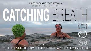 Catching Breath | The Healing Power of Cold Water Swimming