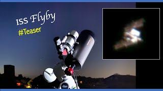 ISS Flyby (Teaser) - Celestron Maksutov Telescope