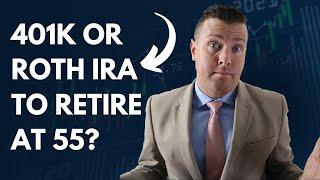 Retire at 55 with $1,000,000 || 401k or Roth IRA Which is better?!