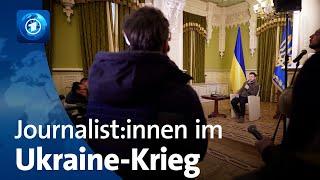 Ukraine-Krieg: Berichterstattung aus dem Kriegsgebiet