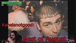 Kaneisnotgood: Best of August