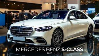 Mercedes Benz S Class 2025 The Pinnacle of Luxury Sedans!