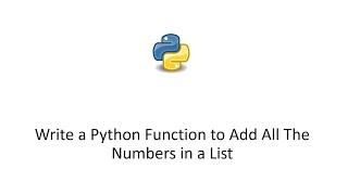 Write a Python Function to Add All The Numbers in a List