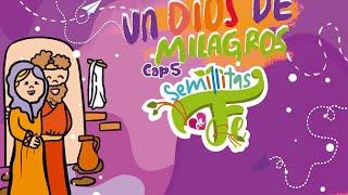 El Dios de Milagros-  cap 5 semillitas de fe