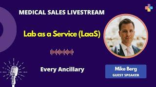 Lab as a Service (LaaS) | Medical Sales Livestream | Every Ancillary