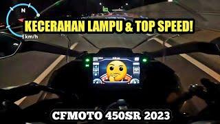 CFMOTO 450 SR 2023 Malaysia | KECERAHAN LAMPU & TOP SPEED!